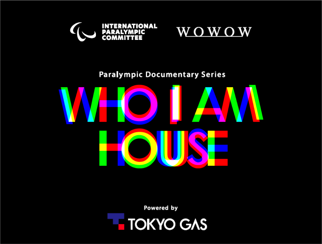 WHO I AM HOUSE powered by 東京ガス